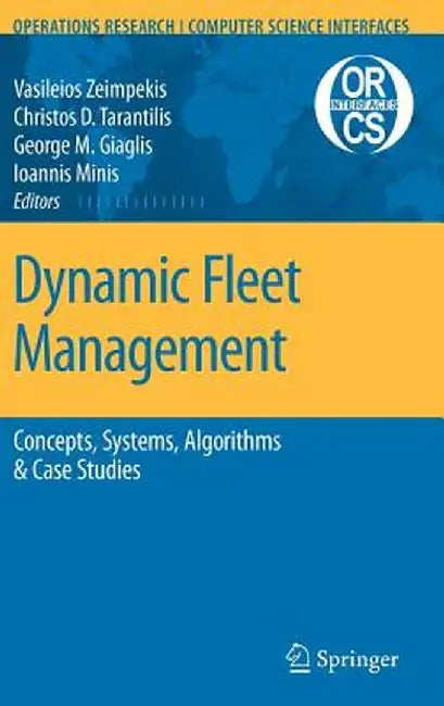 Dynamic Fleet Management: Concepts, Systems, Algorithms & Case Studies by Vasileios S. Zeimpekis