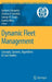 Dynamic Fleet Management: Concepts, Systems, Algorithms & Case Studies by Vasileios S. Zeimpekis