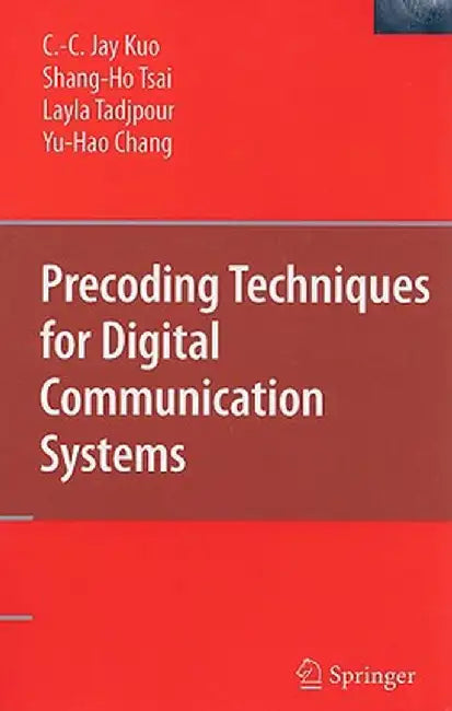 Precoding Techniques for Digital Communication Systems by C. -C Kuo