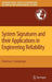 System Signatures and Their Applications in Engineering Reliability by Francisco J. Samaniego