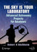 The Sky Is Your Laboratory: Advanced Astronomy Projects for Amateurs by Robert Buchheim