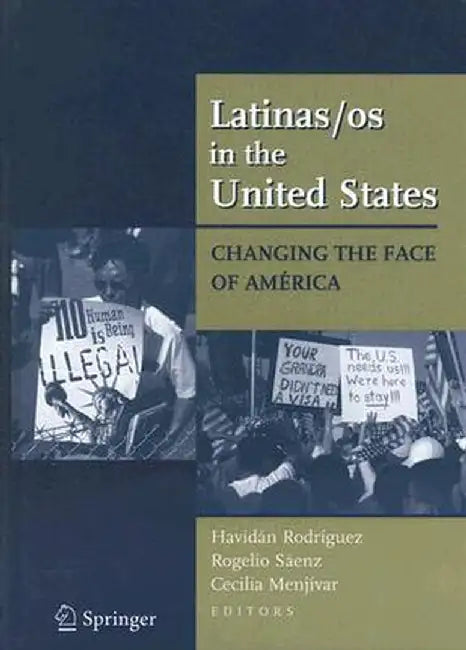 Latinas/OS in the United States: Changing the Face of América by Havidan Rodriguez