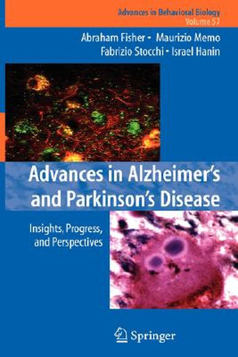 Advances in Alzheimer's and Parkinson's Disease: Insights, Progress, and Perspectives by Abraham Fisher