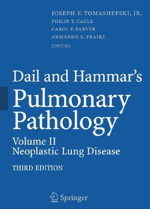 Dail and Hammar's Pulmonary Pathology: Volume II: Neoplastic Lung Disease by Joseph F. Tomashefski