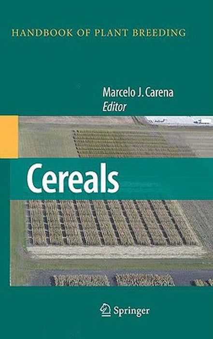 Cereals: Handbook of Plant Breeding by Marcelo J. Carena