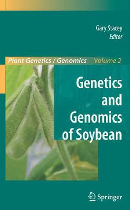 Genetics And Genomics Of Soybean by Gary Stacey, B. Goldberg