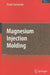 Magnesium Injection Molding by Frank Czerwinski
