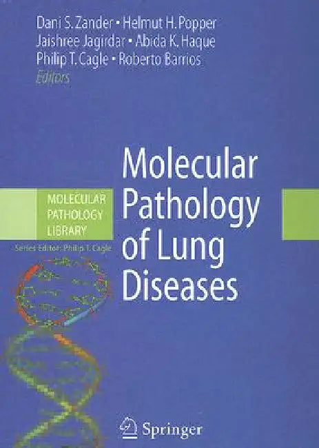 Molecular Pathology of Lung Diseases by Dani S. Zander, Helmut Popper, Jaishree Jagirdar
