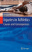 Injuries in Athletics: Causes and Consequences by Semyon M. Slobounov