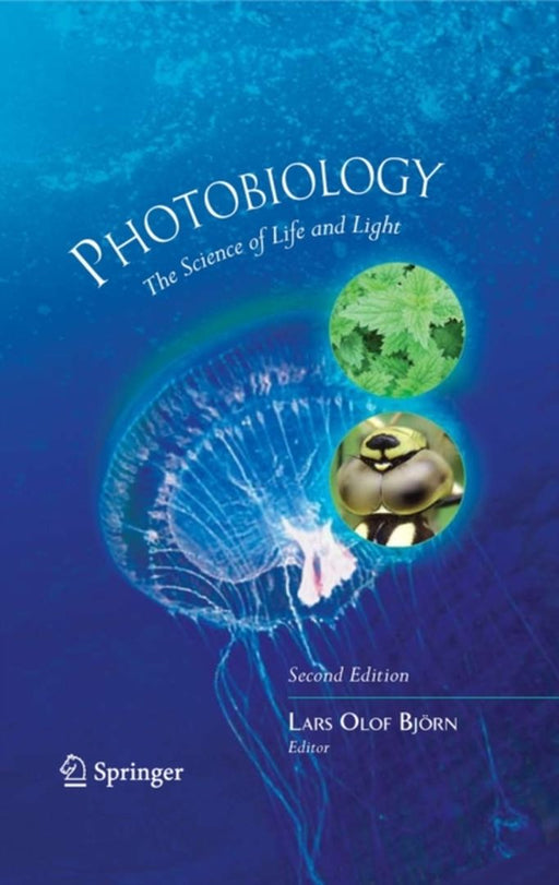 Photobiology: The Science of Life and Light by Lars Olof Bj÷rn