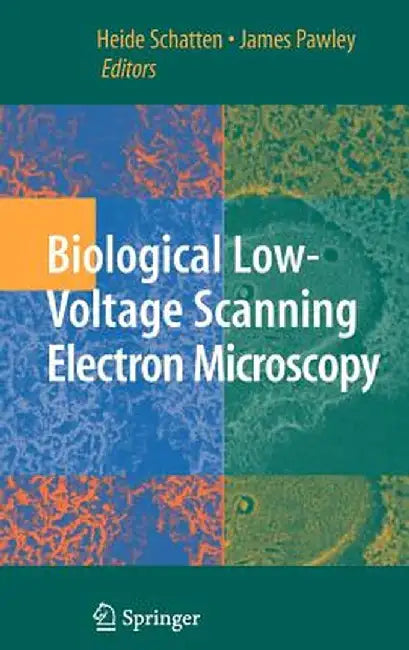 Biological Low-Voltage Scanning Electron Microscopy by James Pawley