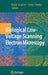 Biological Low-Voltage Scanning Electron Microscopy by James Pawley