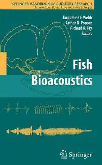 Fish Bioacoustics by Jacqueline F. Webb, Richard R. Fay, Arthur N. Popper