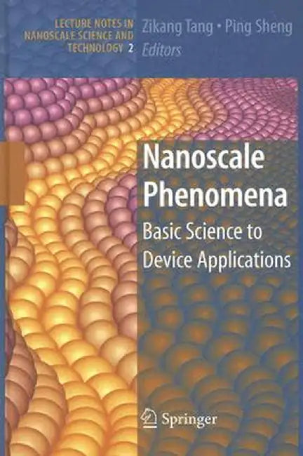 Nanoscale Phenomena: Basic Science to Device Applications by Zikang Tang