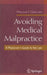 Avoiding Medical Malpractice: A Physician's Guide to the Law by William Choctaw