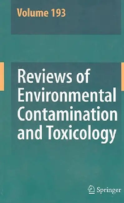 Reviews of Environmental Contamination and Toxicology 193 by George Ware