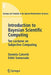 An Introduction to Bayesian Scientific Computing: Ten Lectures on Subjective Computing by Daniela Calvetti