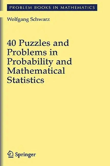 40 Puzzles and Problems in Probability and Mathematical Statistics by Wolf Schwarz