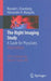 The Right Imaging Study: A Guide for Physicians by Ronald Eisenberg