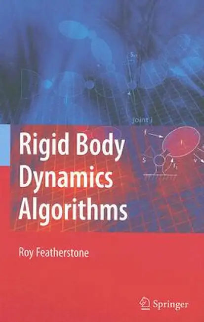 Rigid Body Dynamics Algorithms by Roy Featherstone
