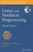 Linear and Nonlinear Programming by David G. Luenberger