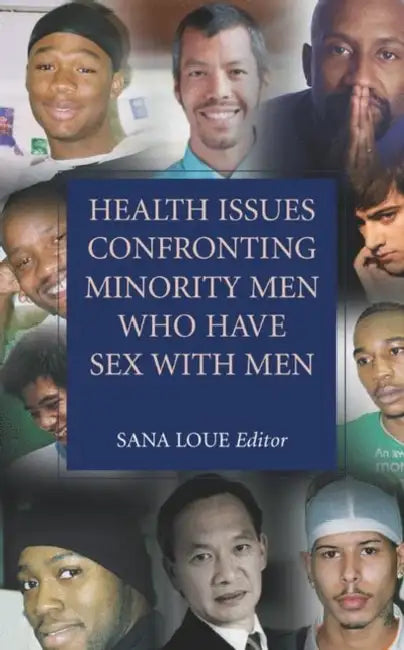 Health Issues Confronting Minority Men Who Have Sex with Men by Sana Loue
