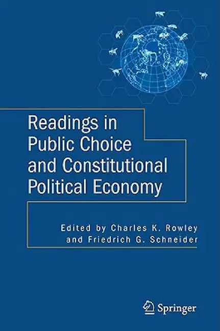 Readings in Public Choice and Constitutional Political Economy by Charles Rowley