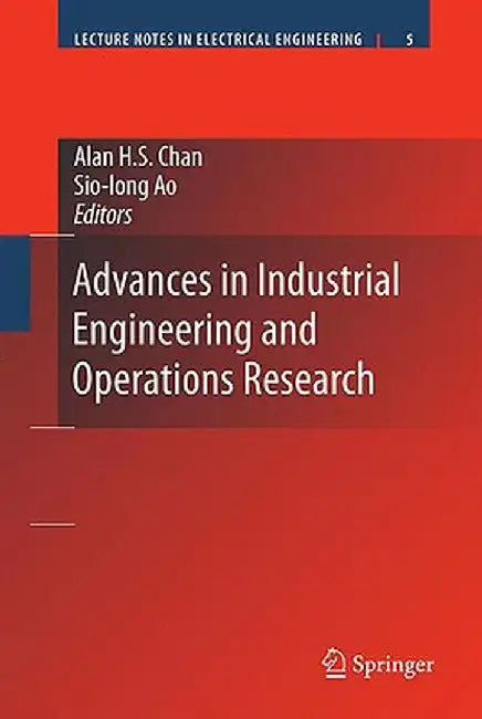 Advances in Industrial Engineering and Operations Research by Alan H. S. Chan