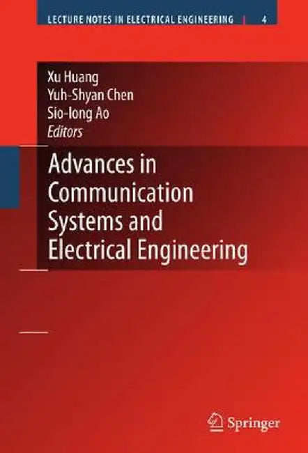 Advances in Communication Systems and Electrical Engineering by He Huang