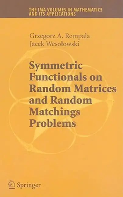 Symmetric Functionals on Random Matrices and Random Matchings Problems by Grzegorz Rempala