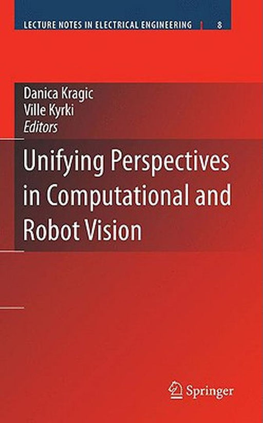 Unifying Perspectives In Computational And Robot Vision by Danica Kragic, Ville Kyrki