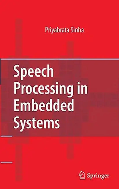 Speech Processing in Embedded Systems by Priyabrata Sinha