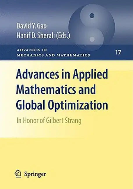 Advances in Applied Mathematics and Global Optimization: In Honor of Gilbert Strang by David Y. Gao