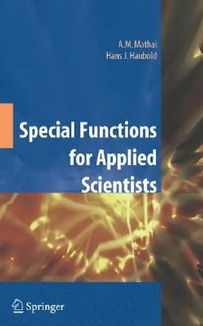 Special Functions for Applied Scientists by A. M. Mathai
