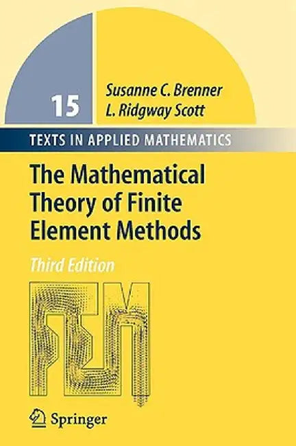 The Mathematical Theory of Finite Element Methods by Susanne Brenner