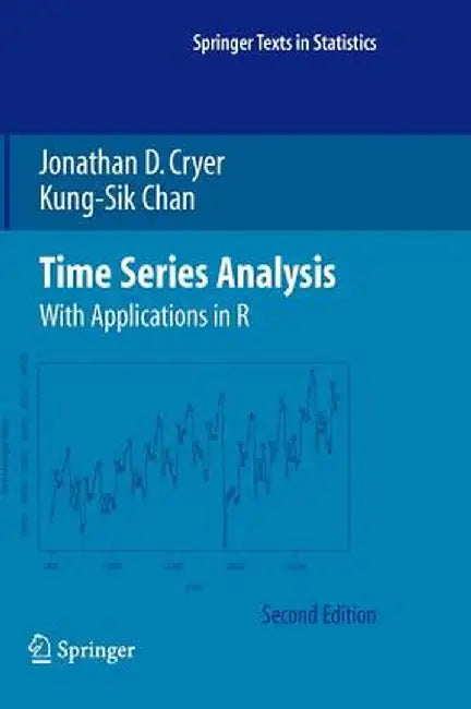 Time Series Analysis: With Applications in R by Jonathan D. Cryer