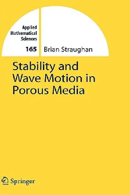 Stability and Wave Motion in Porous Media by Brian Straughan