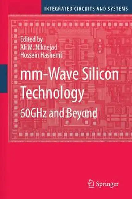 MM-Wave Silicon Technology: 60 Ghz and Beyond by Ali M. Niknejad