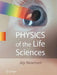 Physics of the Life Sciences by Jay Newman