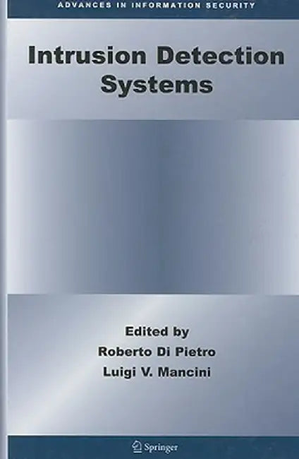 Intrusion Detection Systems by Roberto Di Pietro