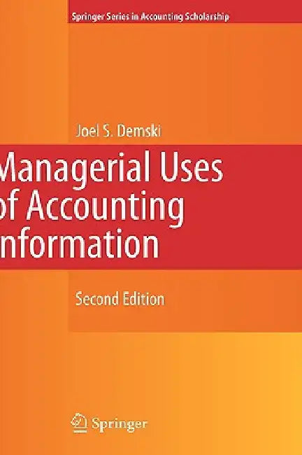 Managerial Uses of Accounting Information by Joel Demski