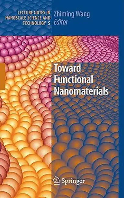 Toward Functional Nanomaterials by Zhiming M. Wang