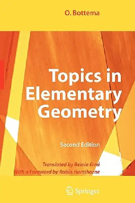 Topics in Elementary Geometry by O. Bottema, Robin Hartshorne, Reinie Erne
