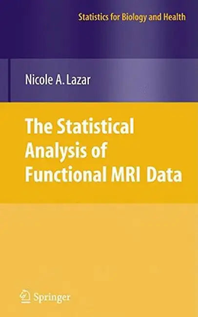 The Statistical Analysis of Functional MRI Data by Nicole Lazar