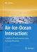 Air-Ice-Ocean Interaction: Turbulent Ocean Boundary Layer Exchange Processes by Miles McPhee