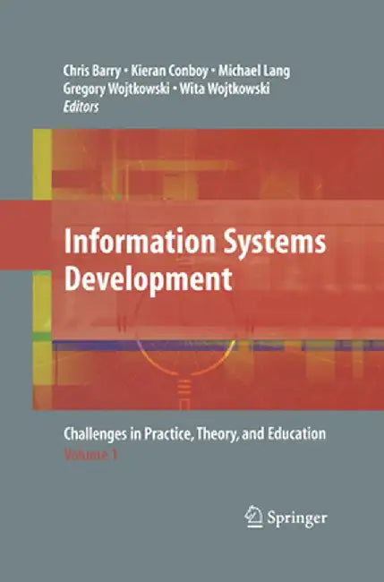 Information Systems Development: Challenges in Practice, Theory and Education by Chris Barry