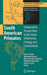 South American Primates: Comparative Perspectives in the Study of Behavior, Ecology, and Conservation by Paul A. Garber