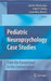 Pediatric Neuropsychology Case Studies: From the Exceptional to the Commonplace by Jennifer Niskala Apps