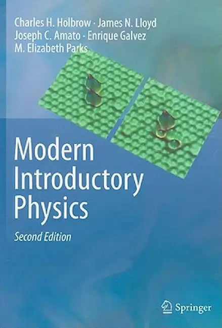 Modern Introductory Physics by Charles H. Holbrow