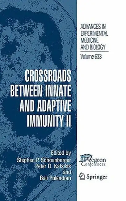 Crossroads Between Innate and Adaptive Immunity II by Stephen P. Schoenberger